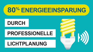 Grafik, eine Glühbühne sowie Text "80% Energieeinsparung durch professionelle Lichtplanung".