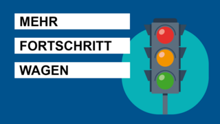 Grafik, eine Ampel sowie nebenstehend die Worte "Mehr Fortschritt wagen".