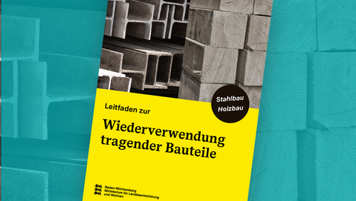 Grafik, Titelblatt eines Leitfadens zur Wiederverwendung tragender Bauteile mit Fotos von Beton- und Holzbalken