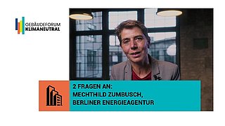 Grafik, Screenshot aus dem Video "Gebäudeforum klimaneutral | 2 Fragen an… Mechthild Zumbusch, Berliner Energieagentur GmbH" als Vorschau.